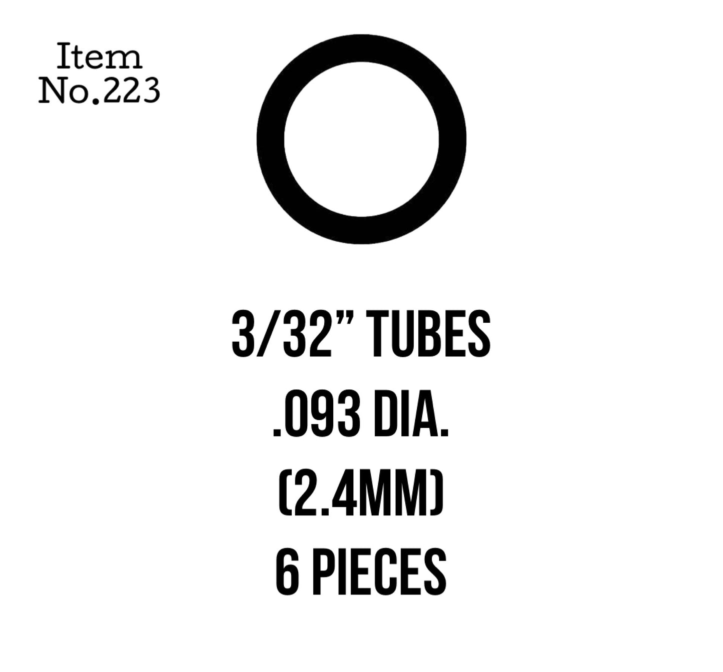 Tubes 2.4mm or 3/32" 6 Pieces, 223