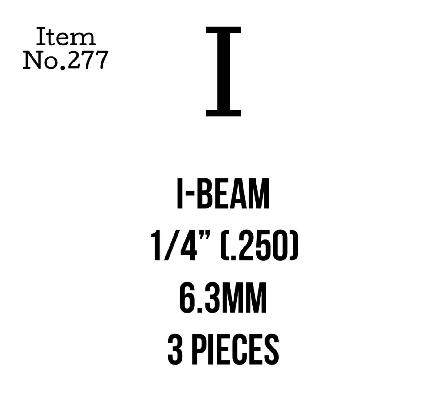 I-Beam 6.3mm or 1/4" 3 Pieces, 277