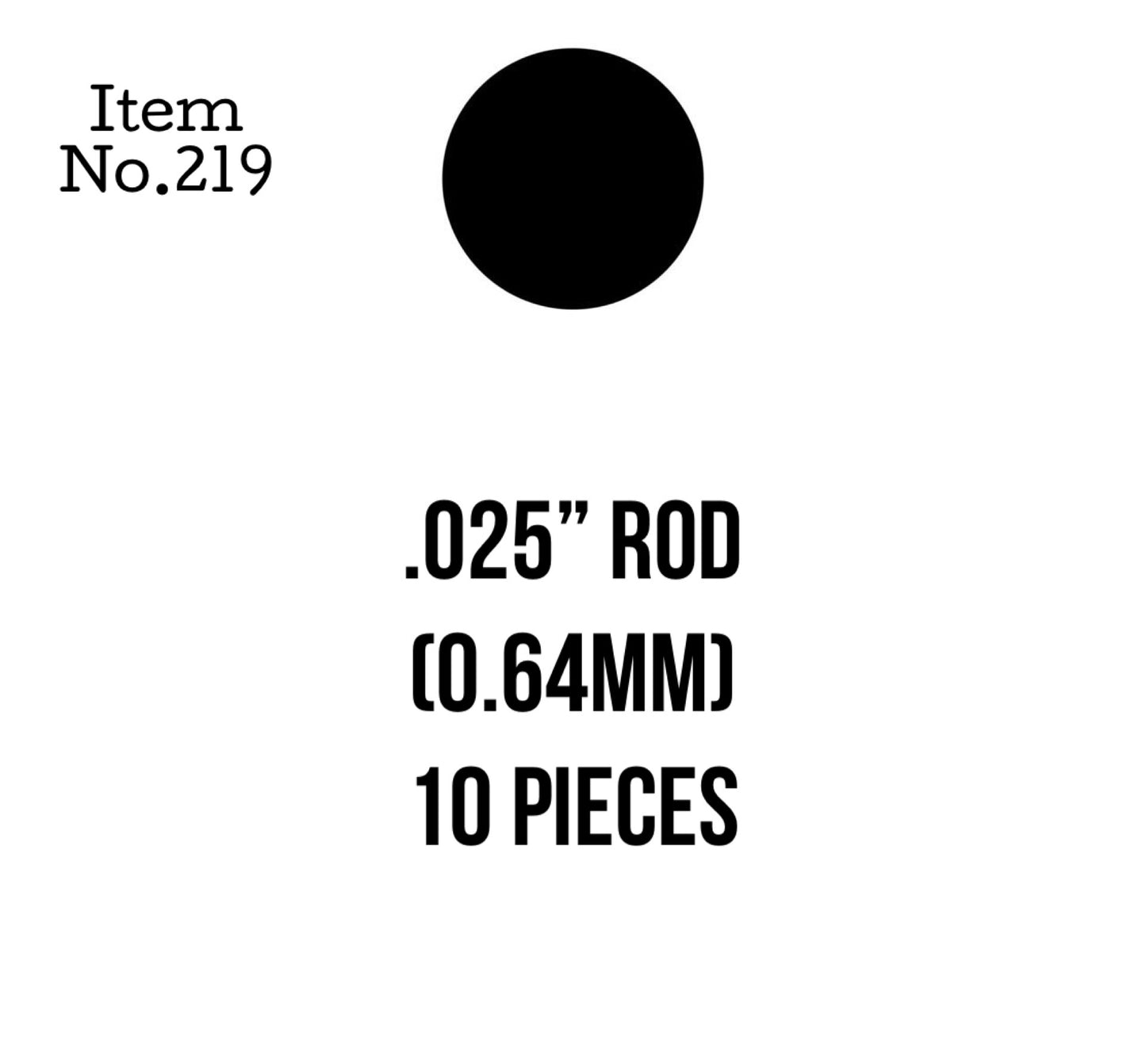 Rods 64mm or .025" 10 Pieces, 219