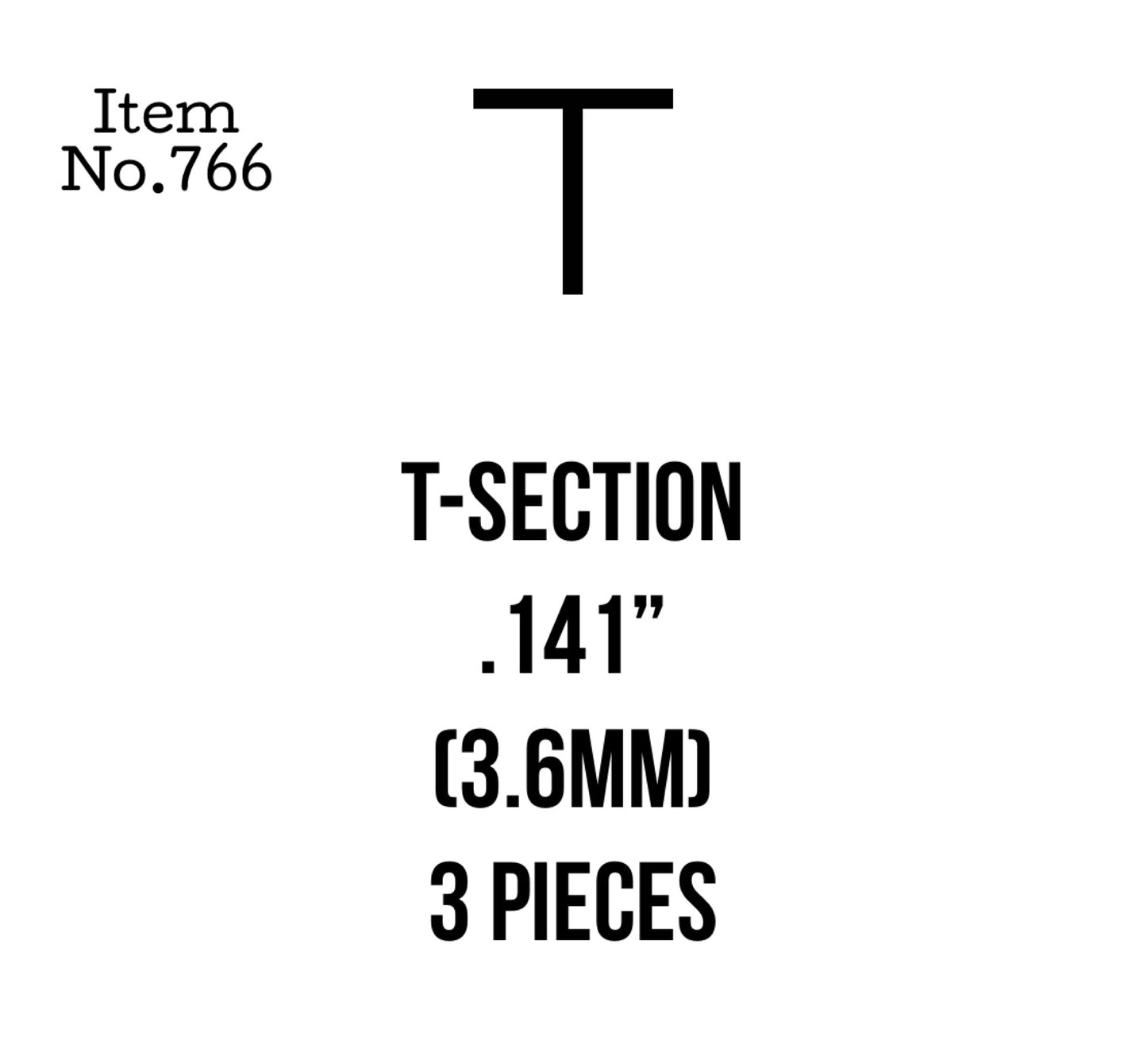 T-Section 3.6mm or .141" 3 Pieces, 766
