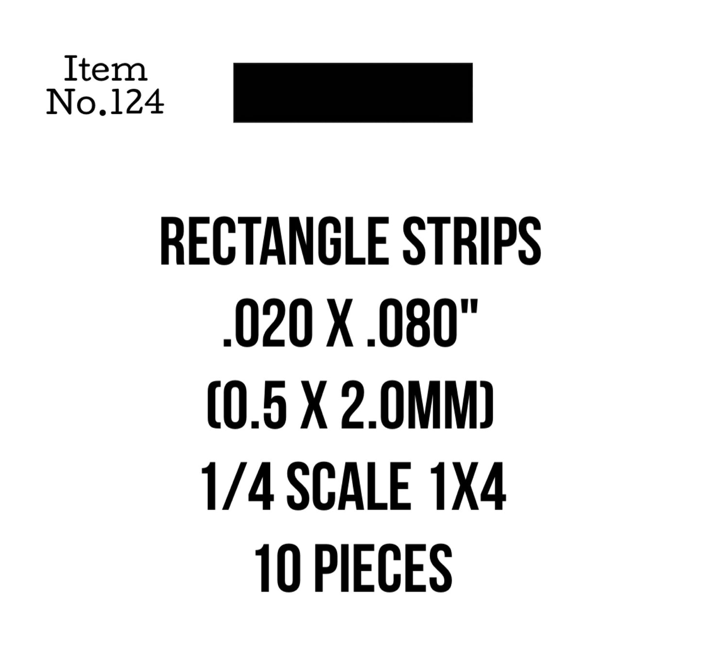 Rect. Strips 0.5 x 2.0mm or .020 x .080" 10 Pieces, 124