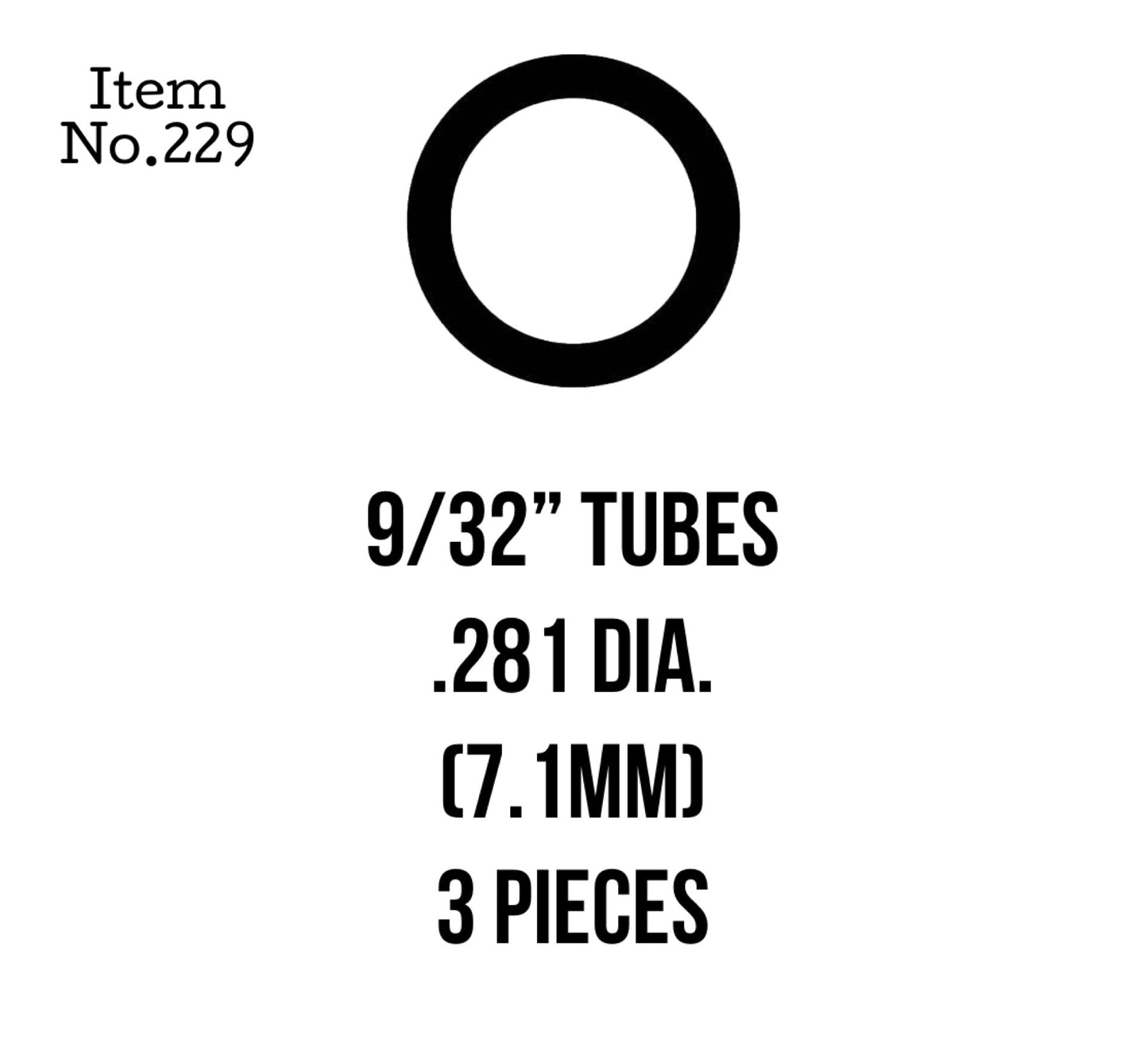 Tubes 7.1mm or 9/32" 3 Pieces, 229