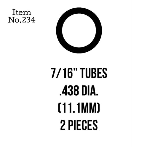 Tubes 11.1mm or 7/16" 2 Pieces, 234