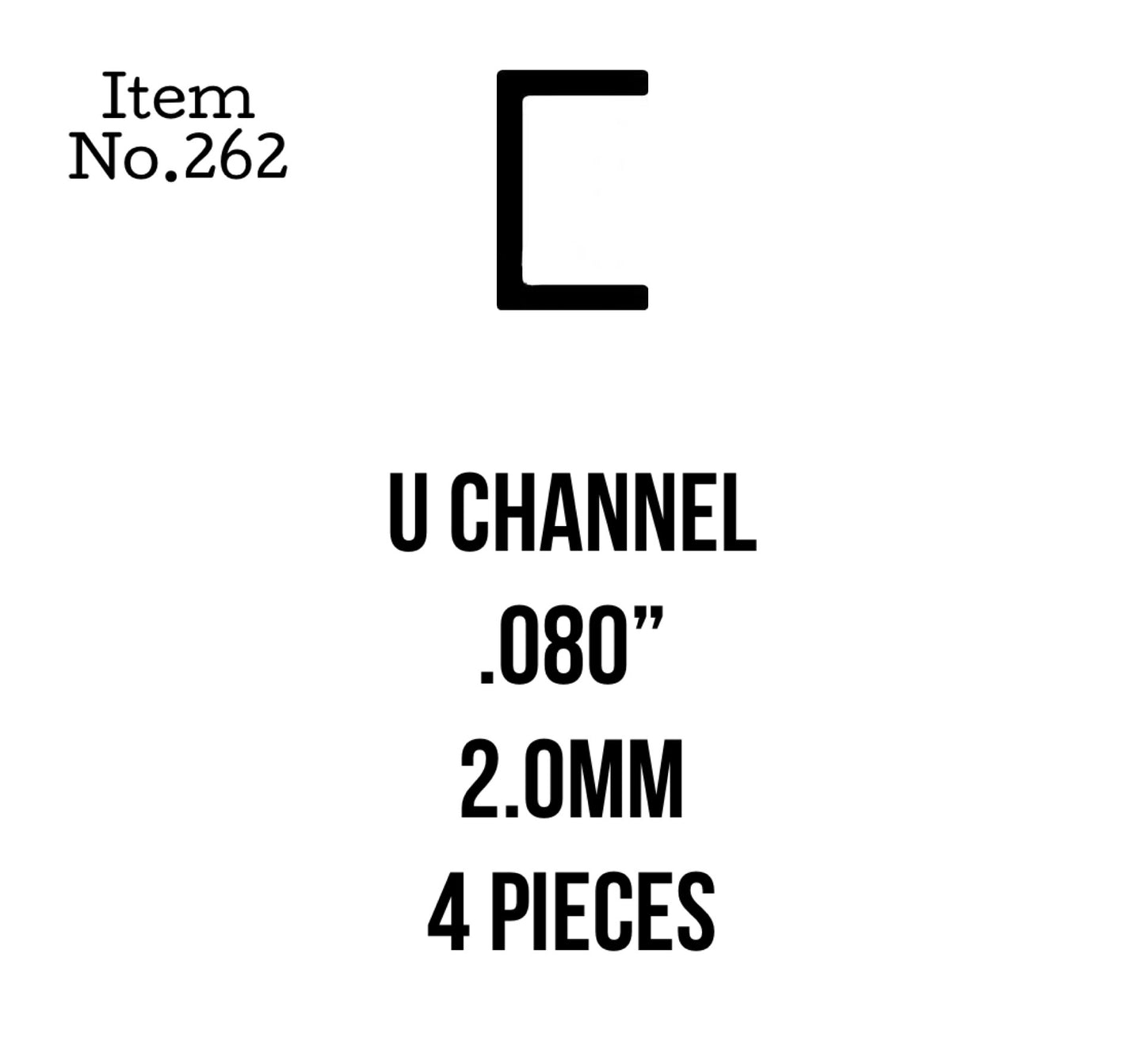 U Channel 2.0mm or .080" 4 Pieces, 262