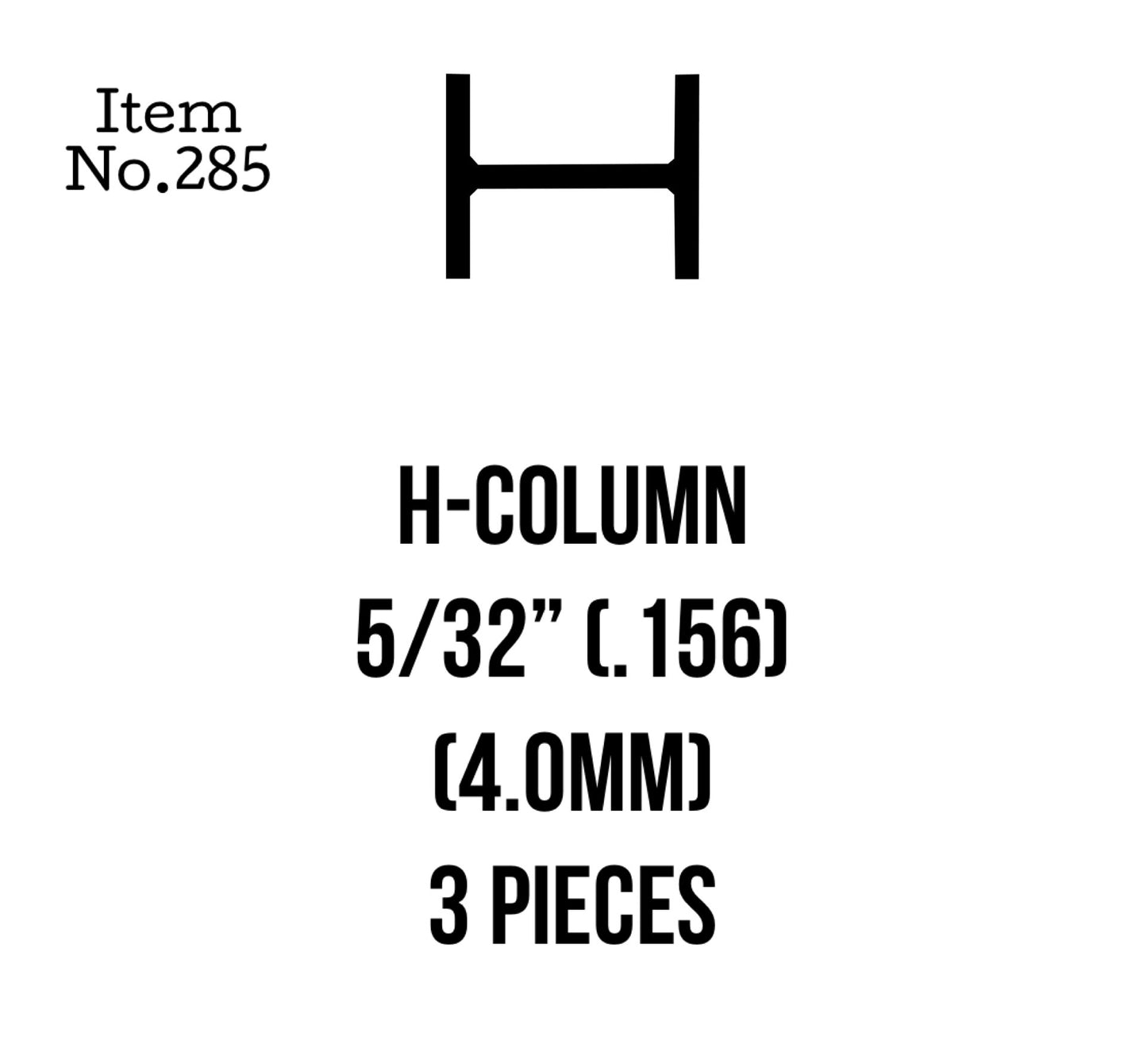 H-Column 4.0mm or 5/32" 3 Pieces, 285