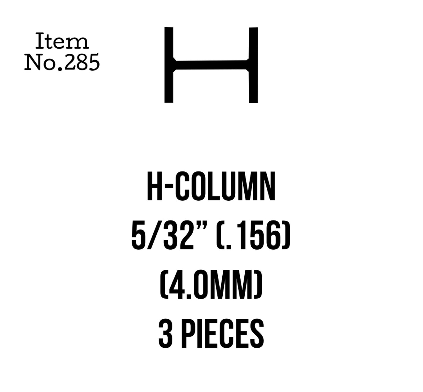 H-Column 4.0mm or 5/32" 3 Pieces, 285