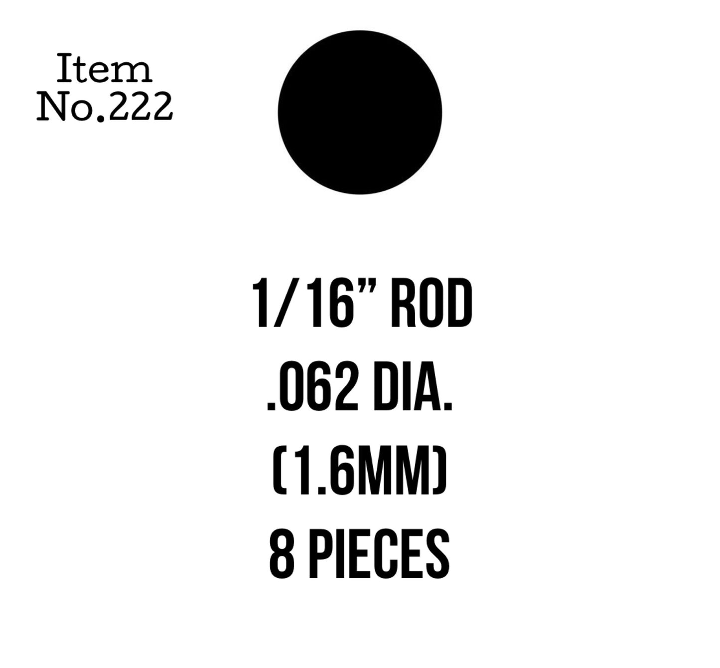 Rods 1.6mm or 1/16" 8 Pieces, 222