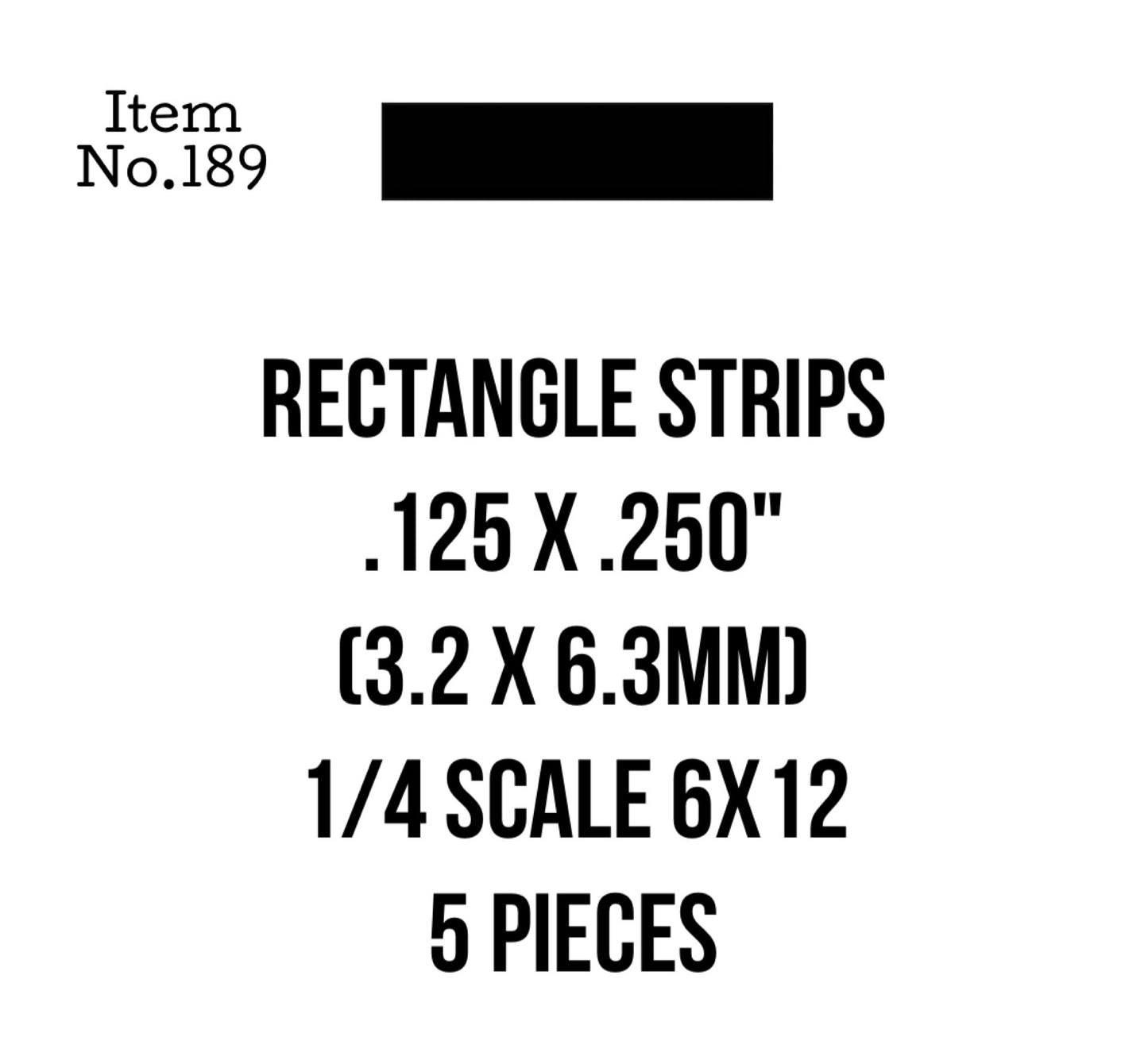 Rect. Strips 3.2 x 6.3mm or .125 x .250" 5 Pieces, 189
