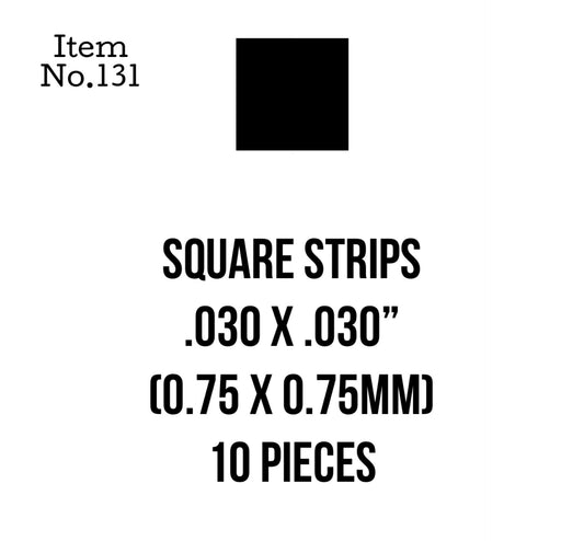 Square Strips 0.75 x 0.75mm or .030 x .030" 10 Pieces, 131