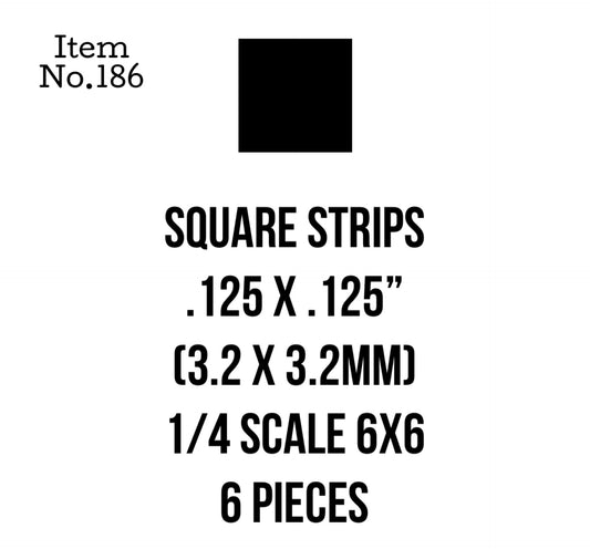 Square Strips 3.2 x 3.2mm or .125 x .125" 6 Pieces, 186
