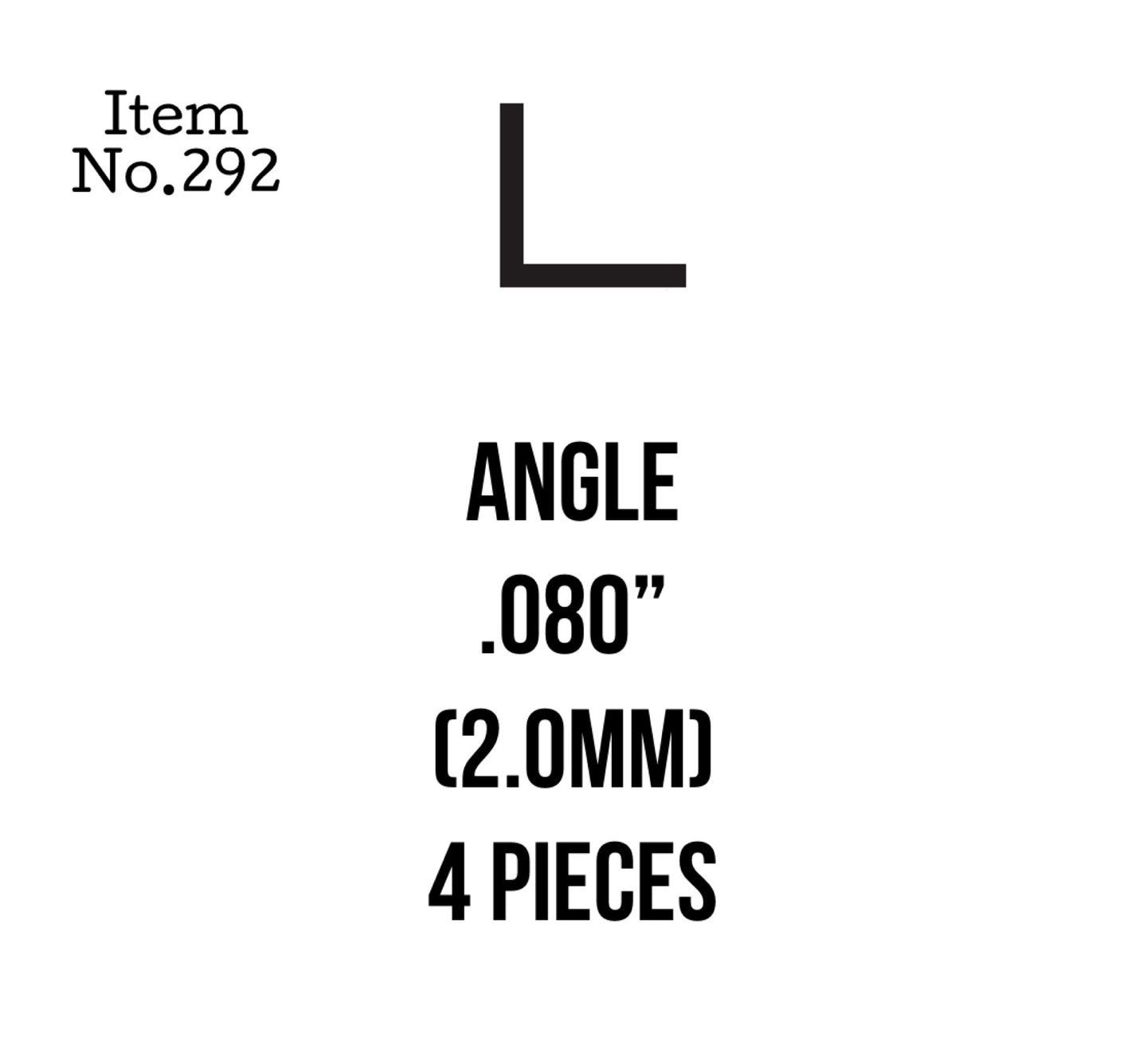 Angle 2.0mm or .080" 4 Pieces, 292