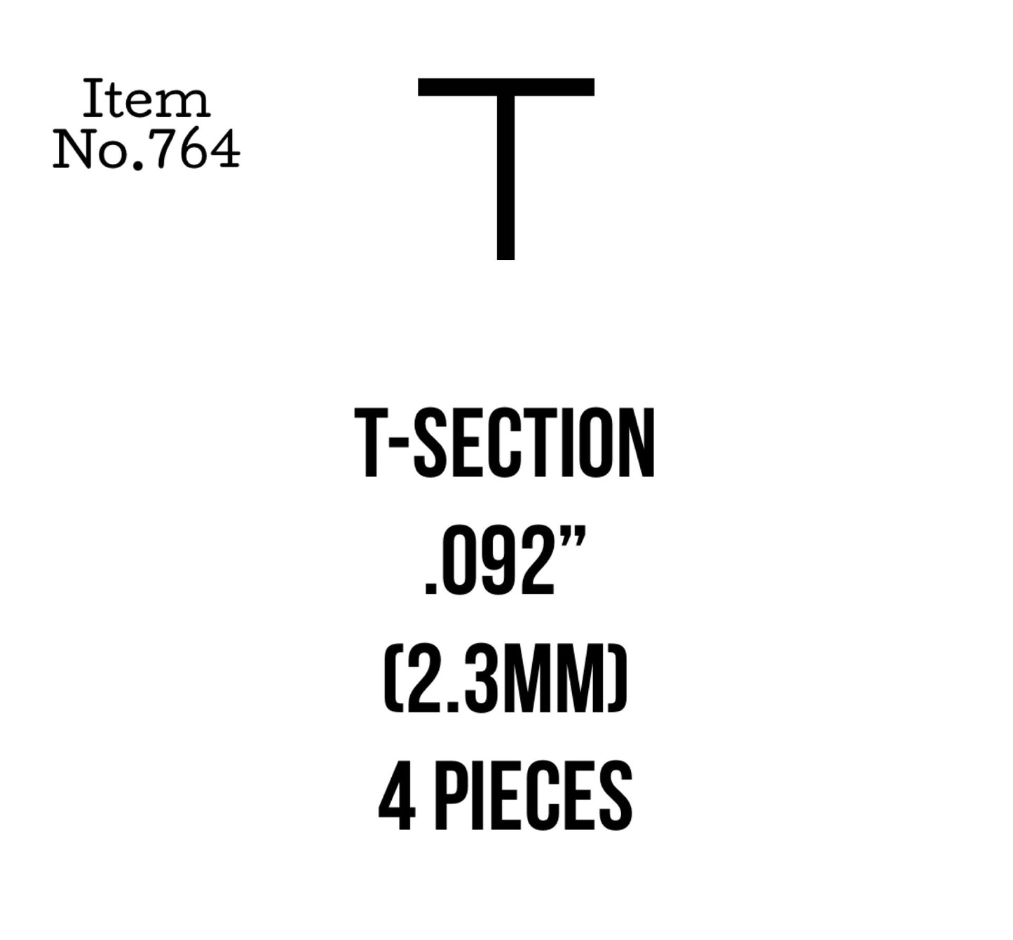 T-Section 2.3mm or .092" 4 Pieces, 764
