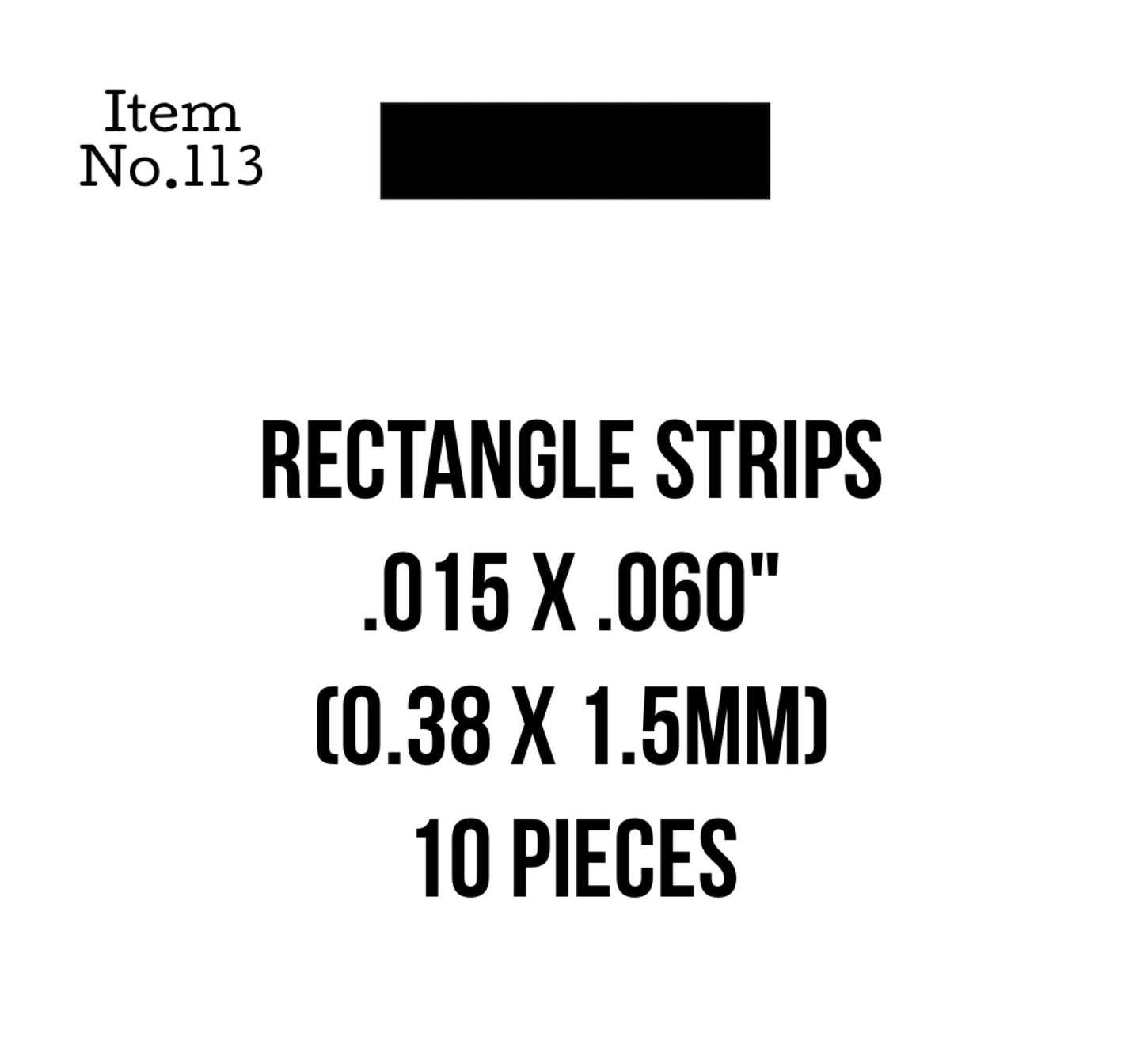 Rect. Strips 0.38 x 1.5mm or .015 x .060" 10 Pieces, 113