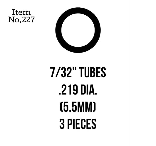 Tubes 5.5mm or 7/32" 3 Pieces, 227