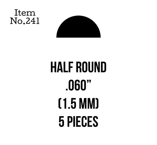 Half Round Strips 1.5mm or .060" 5 Pieces, 241