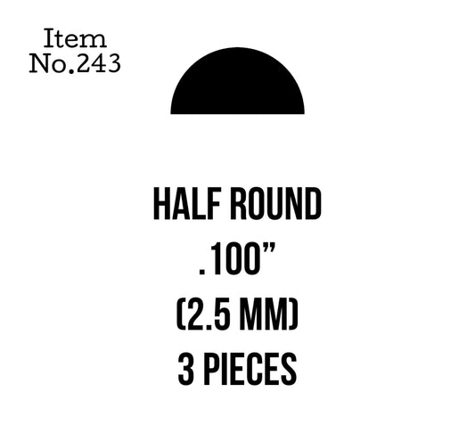 Half Round Strips 2.5mm or .100" 3 Pieces, 243